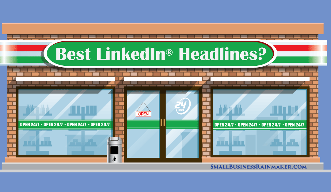 The Best LinkedIn Headlines for Local Small Business Owners and Entrepreneurs
